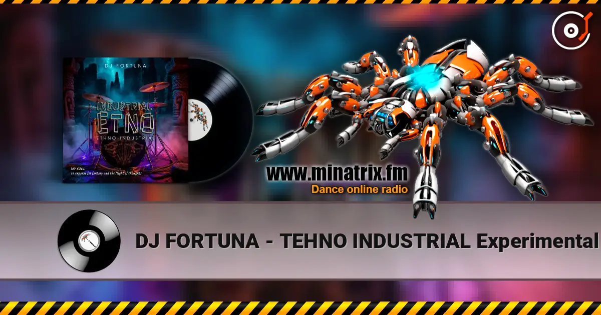 DJ FORTUNA - TEHNO INDUSTRIAL Experimental Glitch 高品质在线收听 | Minatrix.FM