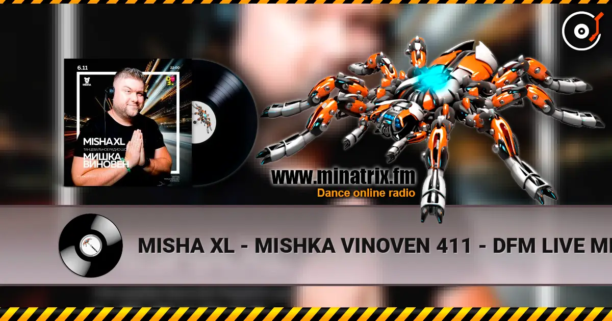 MISHA XL - MISHKA VINOVEN 411 - DFM LIVE MIX #411 高品质在线收听 | Minatrix.FM