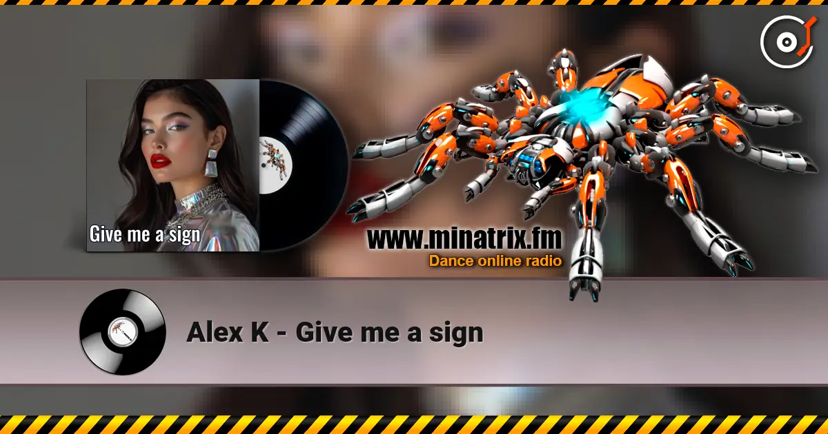 Alex K - Give me a sign 高品质在线收听 | Minatrix.FM