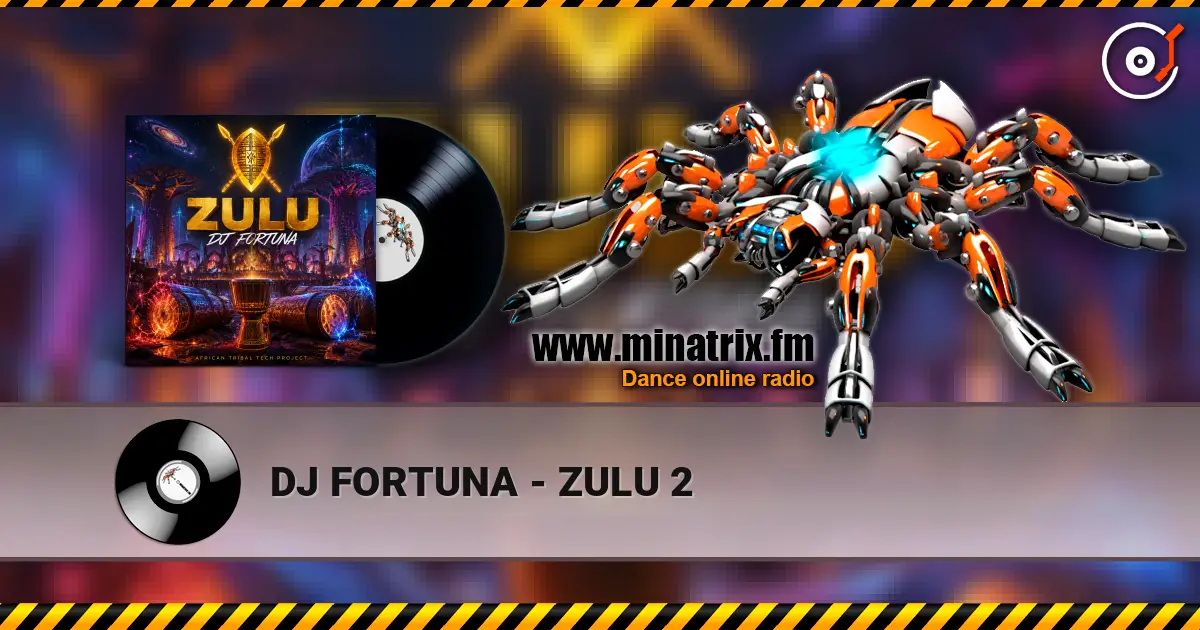 DJ FORTUNA - ZULU 2 高品质在线收听 | Minatrix.FM