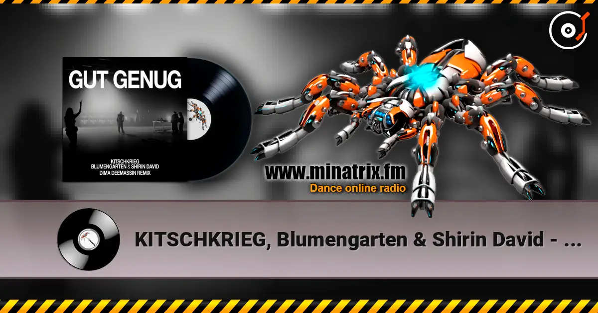 KITSCHKRIEG, Blumengarten & Shirin David - Gut Genug (Dima Deemassin Remix) 高品质在线收听 | Minatrix.FM