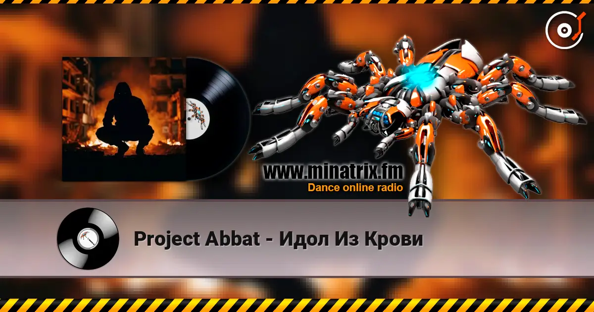 Project Abbat - Идол Из Крови 高品质在线收听 | Minatrix.FM