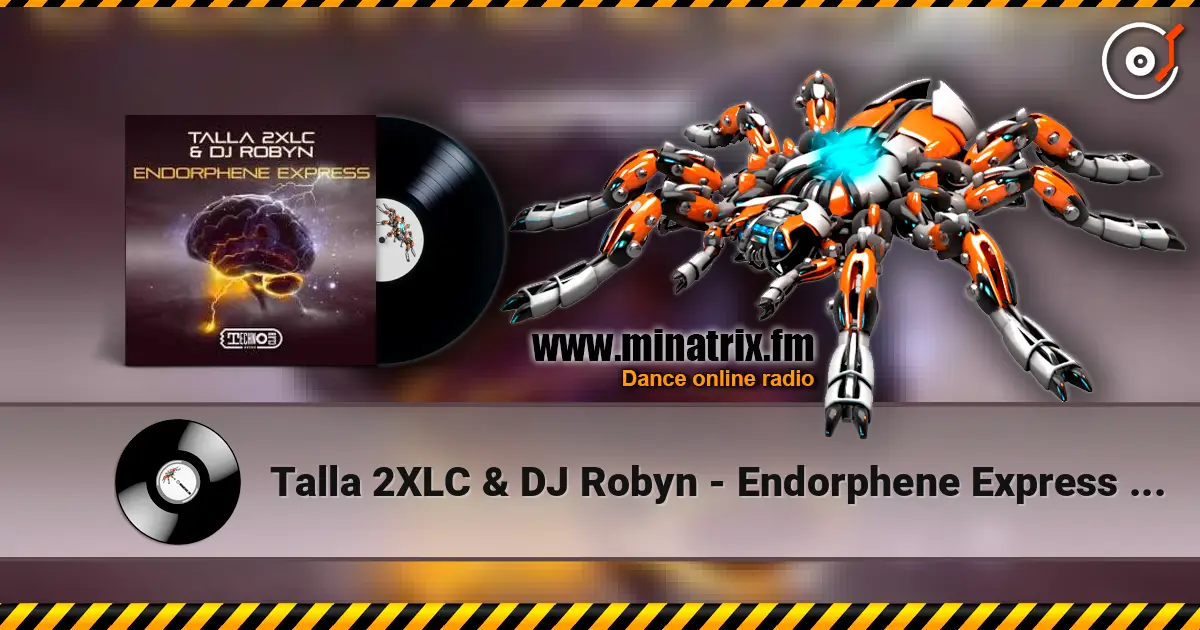 Talla 2XLC & DJ Robyn - Endorphene Express (Extended Mix) 高品质在线收听 | Minatrix.FM