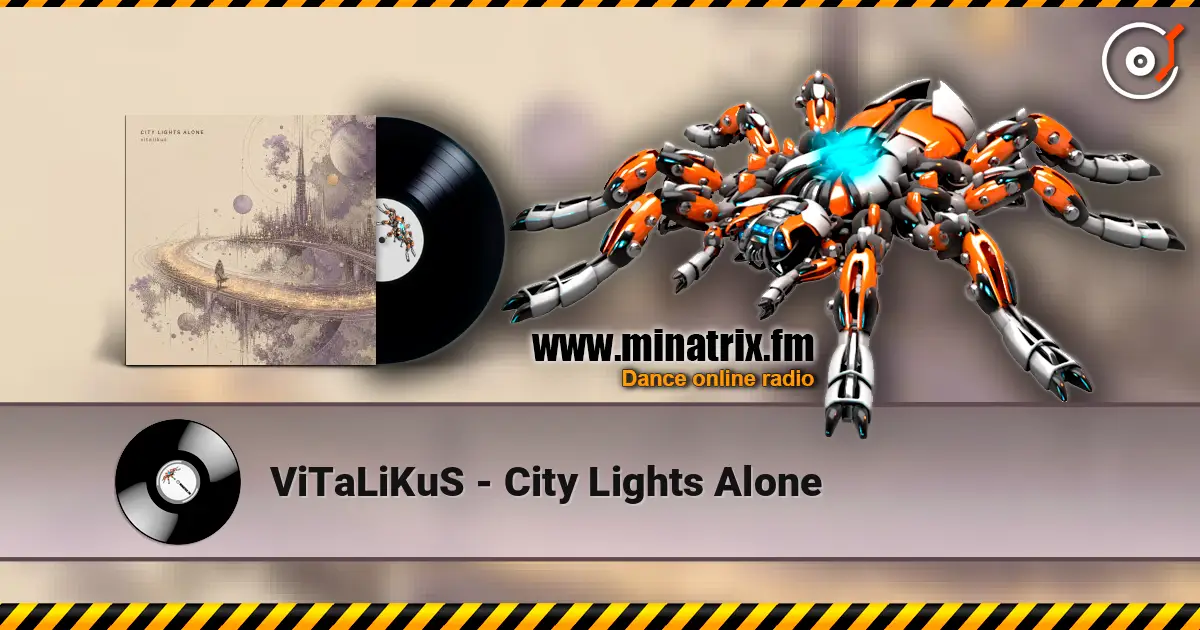 ViTaLiKuS - City Lights Alone 高品质在线收听 | Minatrix.FM
