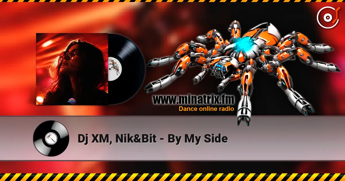 Dj XM, Nik&Bit - By My Side 高品质在线收听 | Minatrix.FM