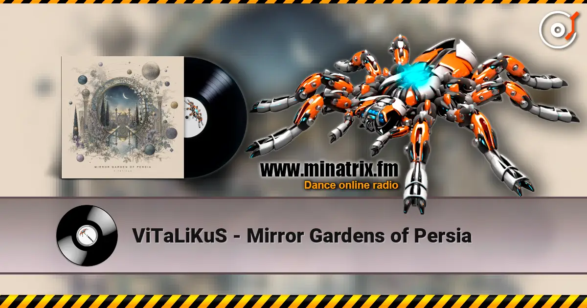 ViTaLiKuS - Mirror Gardens of Persia 高品质在线收听 | Minatrix.FM