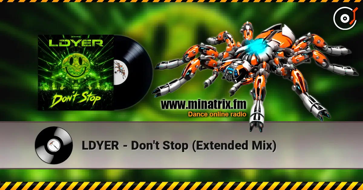 LDYER - Don't Stop (Extended Mix) 高品质在线收听 | Minatrix.FM