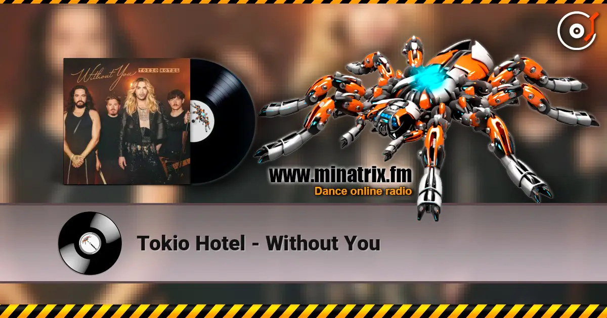 Tokio Hotel - Without You 高品质在线收听 | Minatrix.FM
