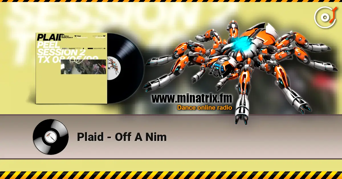 Plaid - Off A Nim 高品质在线收听 | Minatrix.FM