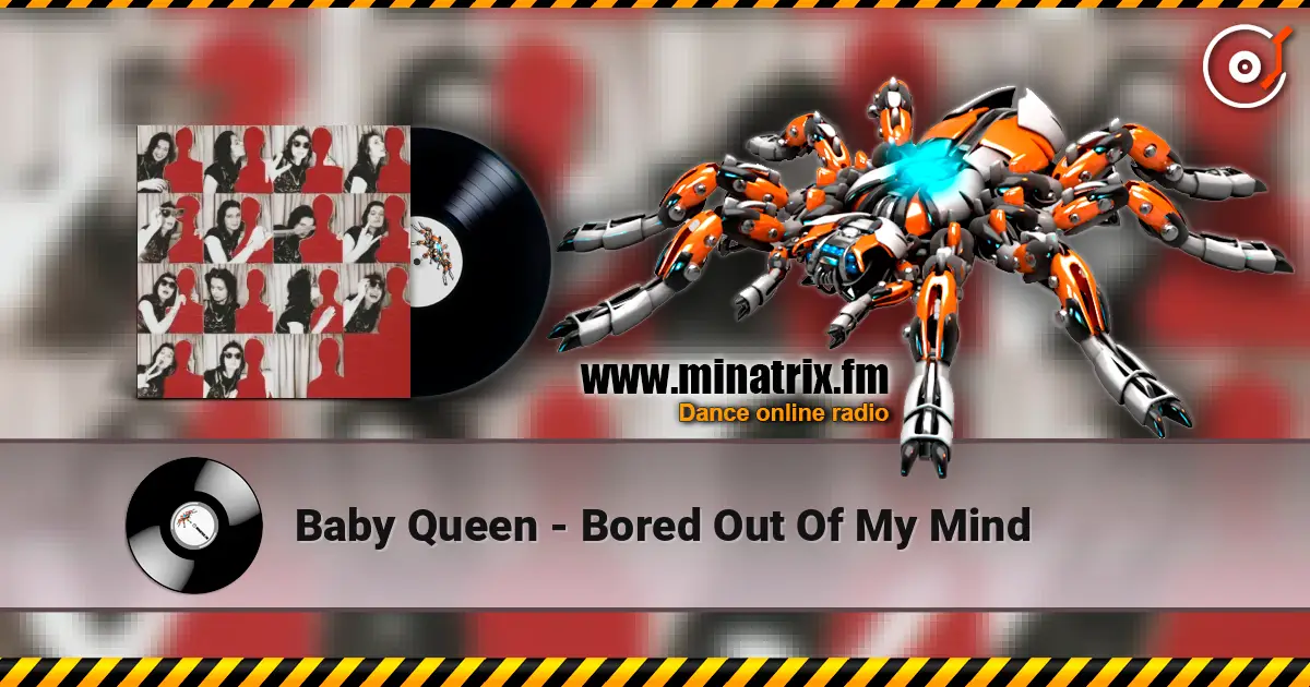 Baby Queen - Bored Out Of My Mind 高品质在线收听 | Minatrix.FM