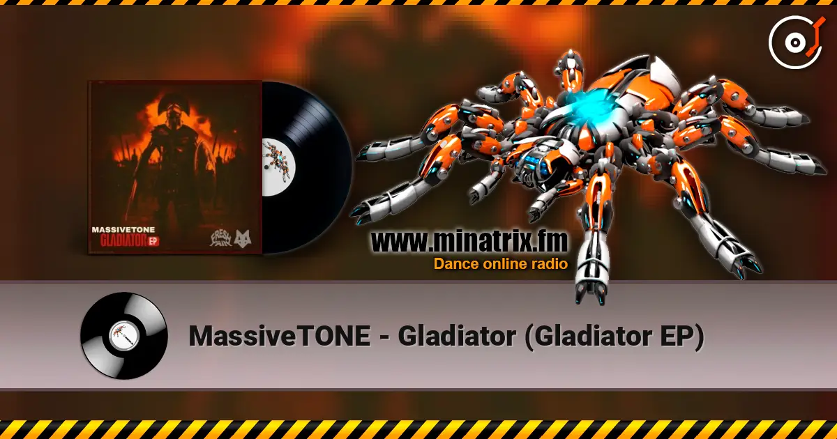 MassiveTONE - Gladiator (Gladiator EP) 高品质在线收听 | Minatrix.FM