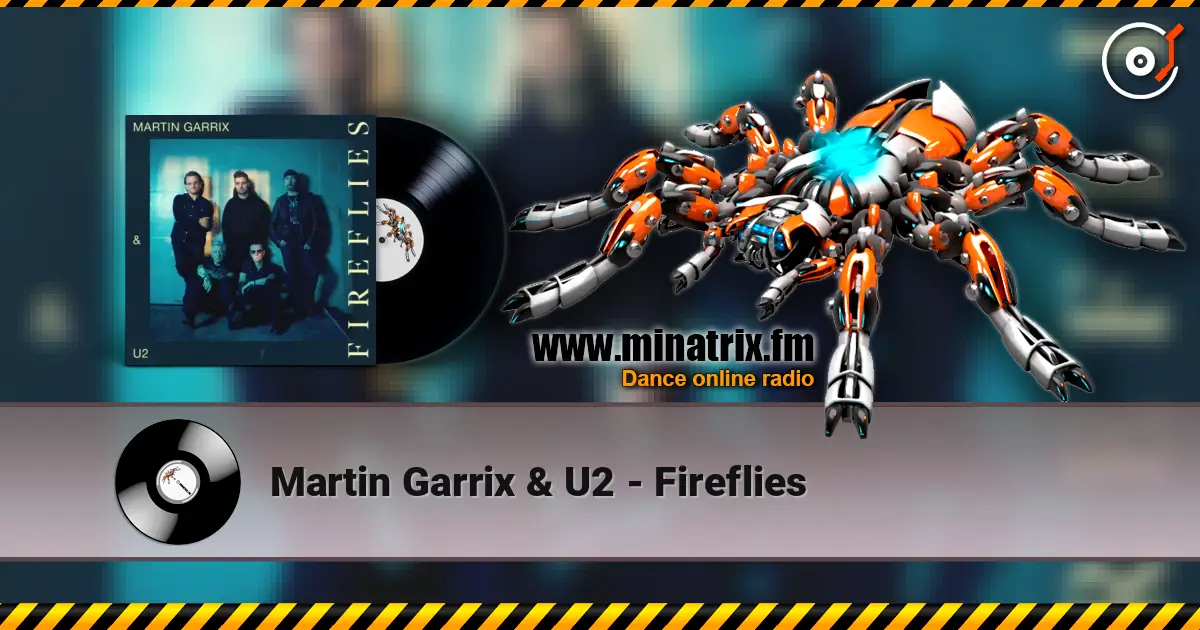 Martin Garrix & U2 - Fireflies 高品质在线收听 | Minatrix.FM