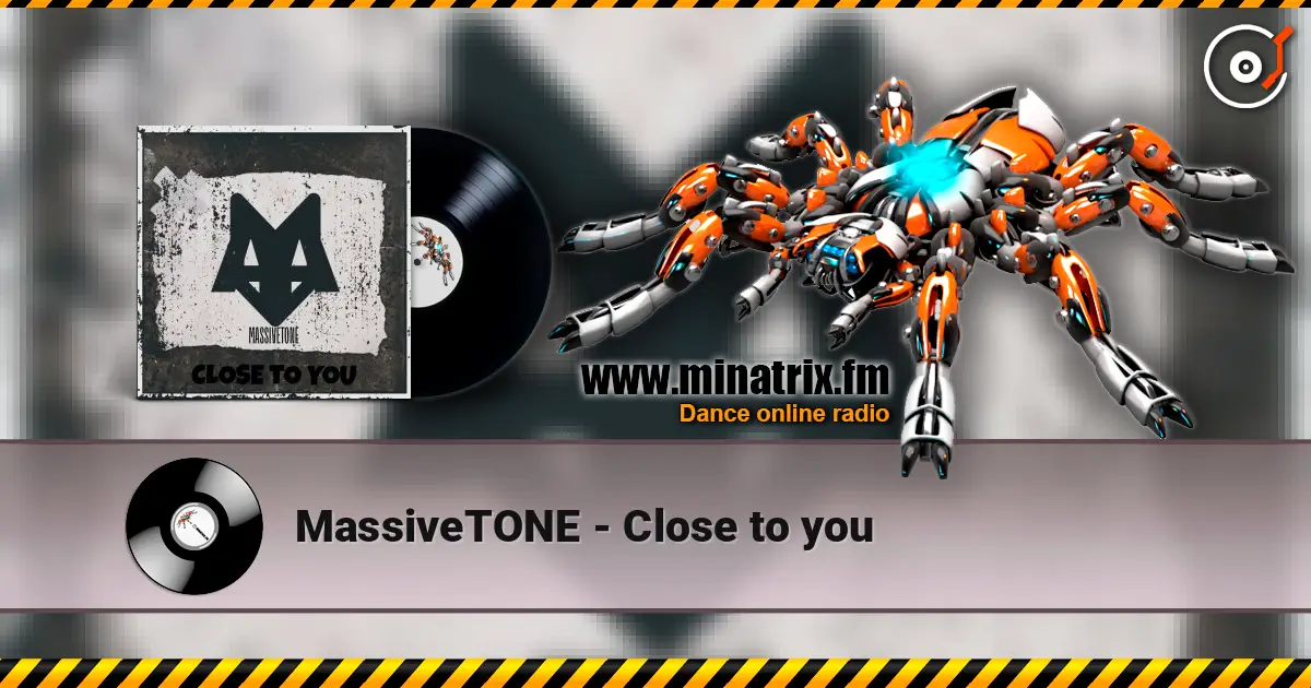 MassiveTONE - Close to you 高品质在线收听 | Minatrix.FM