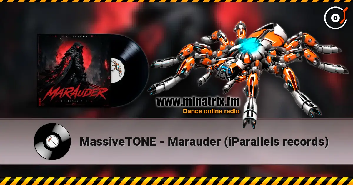 MassiveTONE - Marauder (iParallels records) 高品质在线收听 | Minatrix.FM