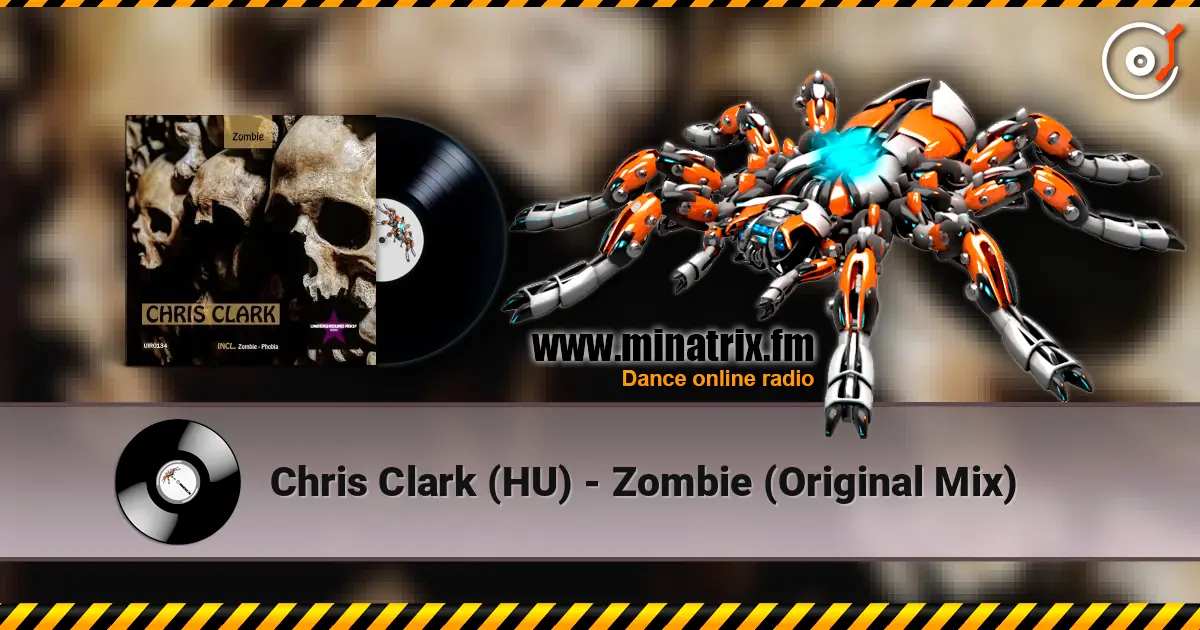 Chris Clark (HU) - Zombie (Original Mix) 高品质在线收听 | Minatrix.FM