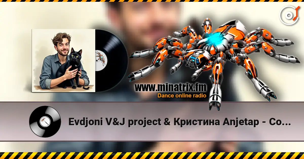 Evdjoni V&J project & Кристина Anjetap - Come on 高品质在线收听 | Minatrix.FM