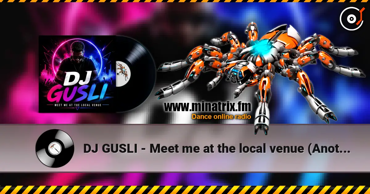 DJ GUSLI - Meet me at the local venue (Another Version) 高品质在线收听 | Minatrix.FM