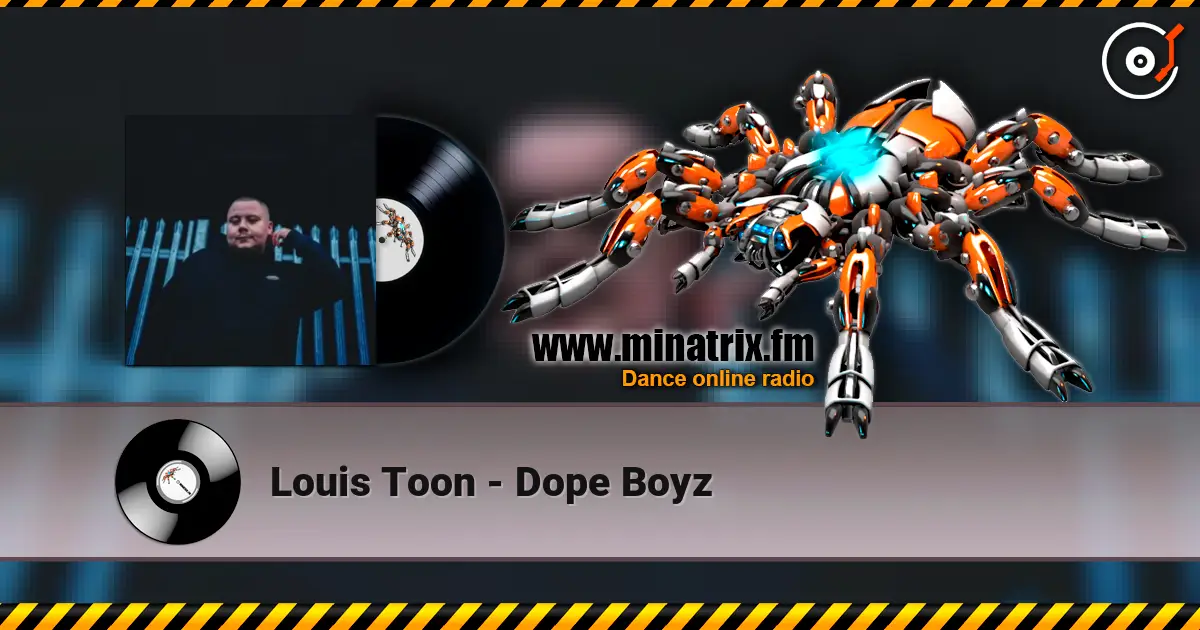 Louis Toon - Dope Boyz 高品质在线收听 | Minatrix.FM