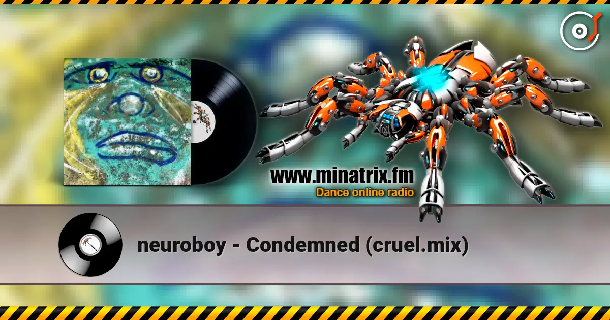 neuroboy - Condemned (cruel.mix) 高品质在线收听 | Minatrix.FM