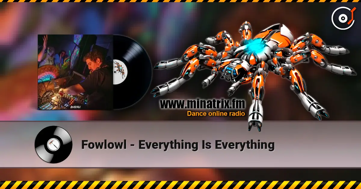 Fowlowl - Everything Is Everything 高品质在线收听 | Minatrix.FM