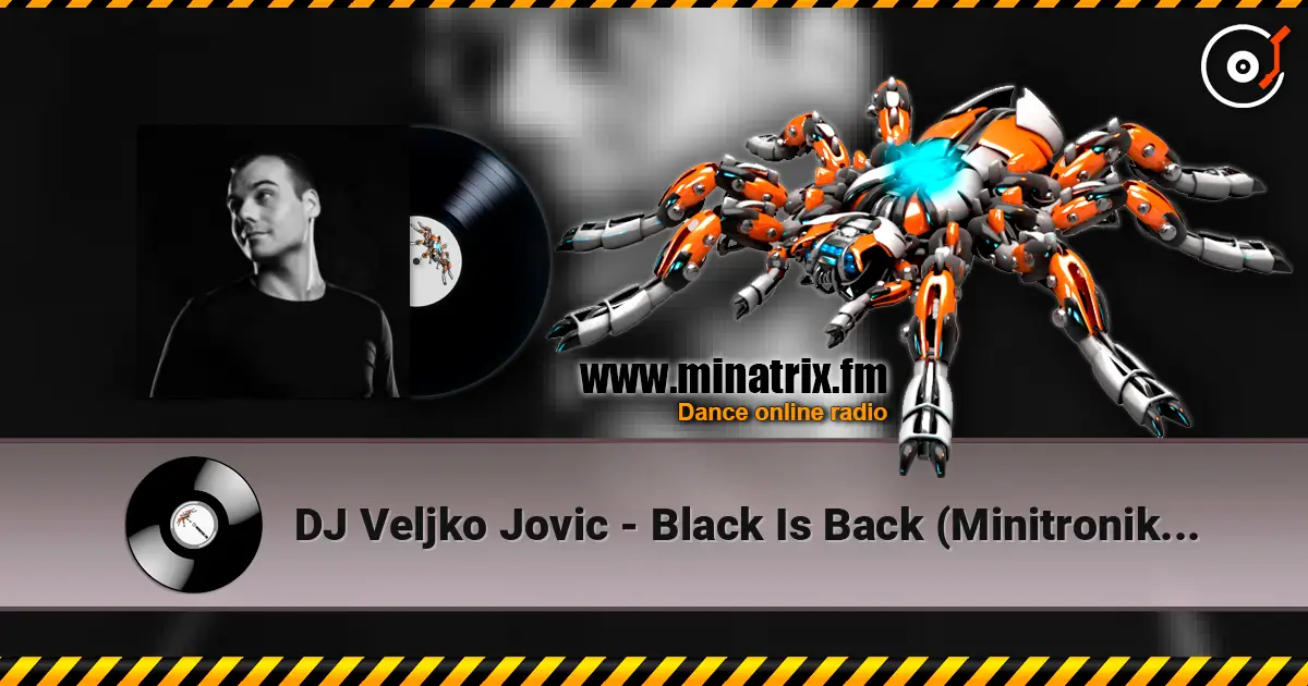 DJ Veljko Jovic - Black Is Back (Minitronik Remix) 高品质在线收听 | Minatrix.FM