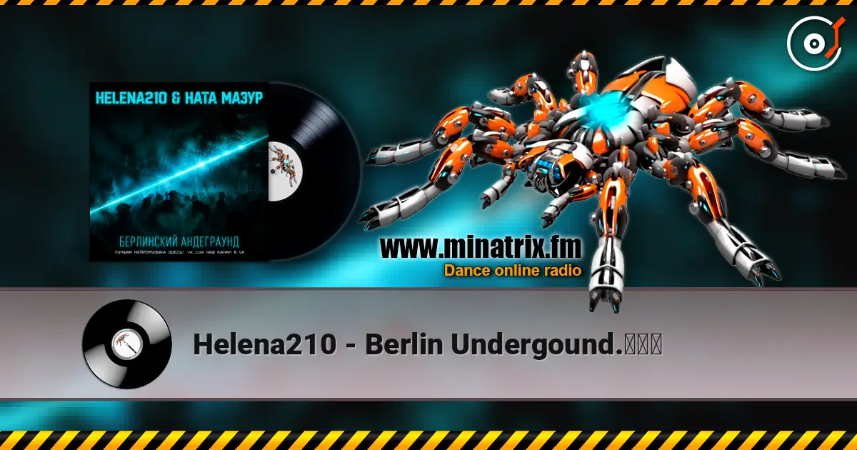 Helena210 - Berlin Undergound.⚡⚡⚡ 高品质在线收听 | Minatrix.FM