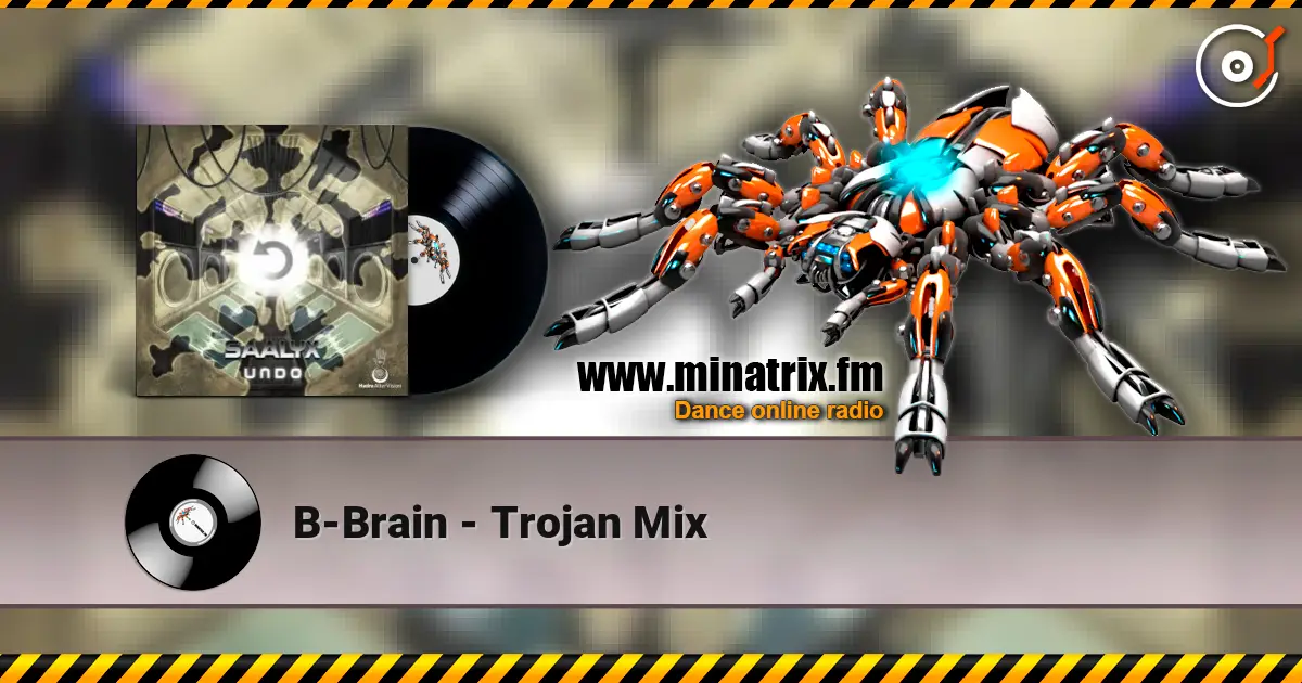 B-Brain - Trojan Mix 高品质在线收听 | Minatrix.FM