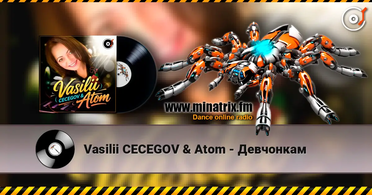 Vasilii CECEGOV & Atom - Девчонкам 高品质在线收听 | Minatrix.FM