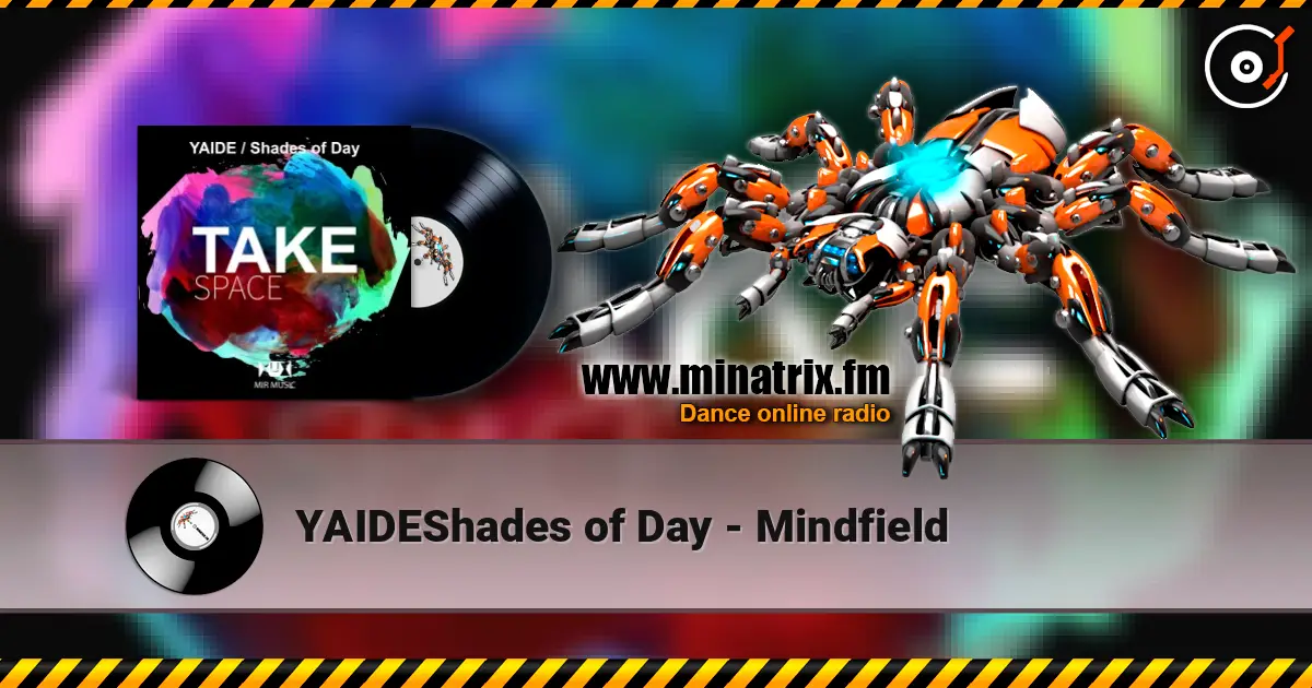 YAIDE﻿Shades of Day - Mindfield 高品质在线收听 | Minatrix.FM