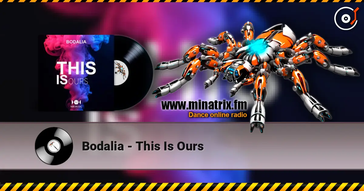 Bodalia - This Is Ours 高品质在线收听 | Minatrix.FM