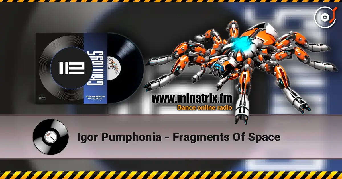 Igor Pumphonia - Fragments Of Space 高品质在线收听 | Minatrix.FM