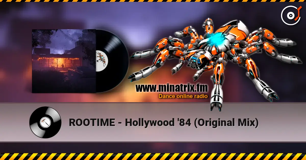 ROOTIME - Hollywood '84 (Original Mix) 高品质在线收听 | Minatrix.FM