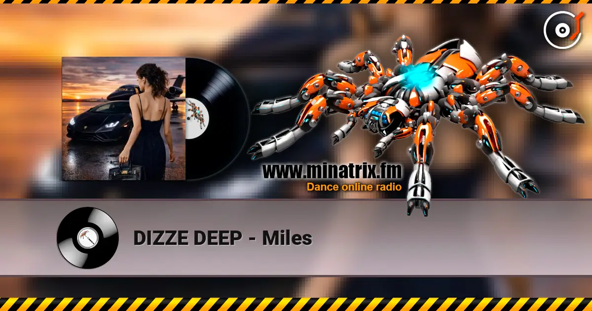 DIZZE DEEP - Miles 高品质在线收听 | Minatrix.FM