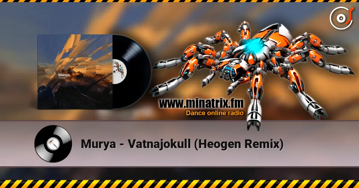 Murya - Vatnajokull (Heogen Remix) 高品质在线收听 | Minatrix.FM