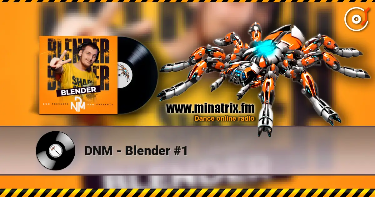 DNM - Blender #1 高品质在线收听 | Minatrix.FM