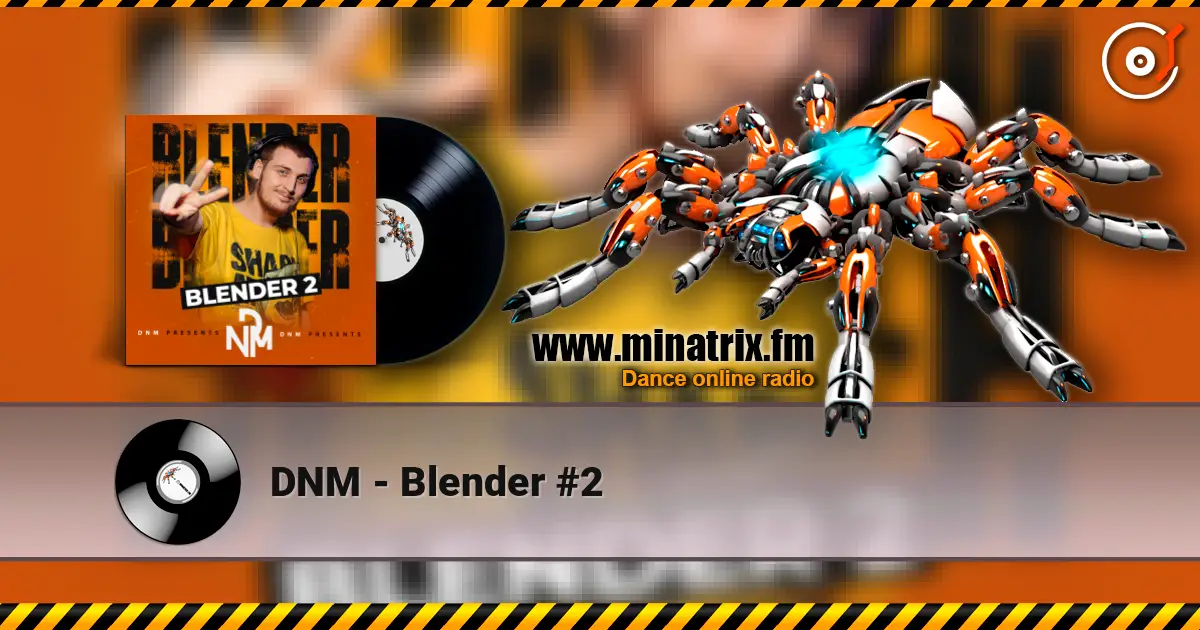 DNM - Blender #2 高品质在线收听 | Minatrix.FM