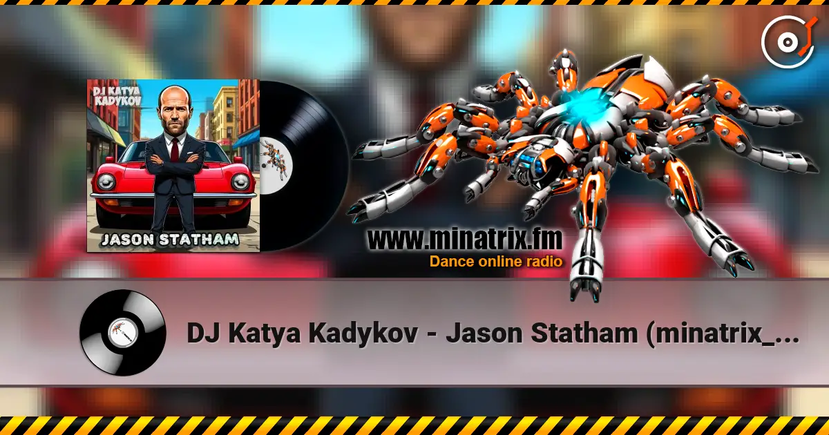 DJ Katya Kadykov - Jason Statham (minatrix_edition) 高品质在线收听 | Minatrix.FM