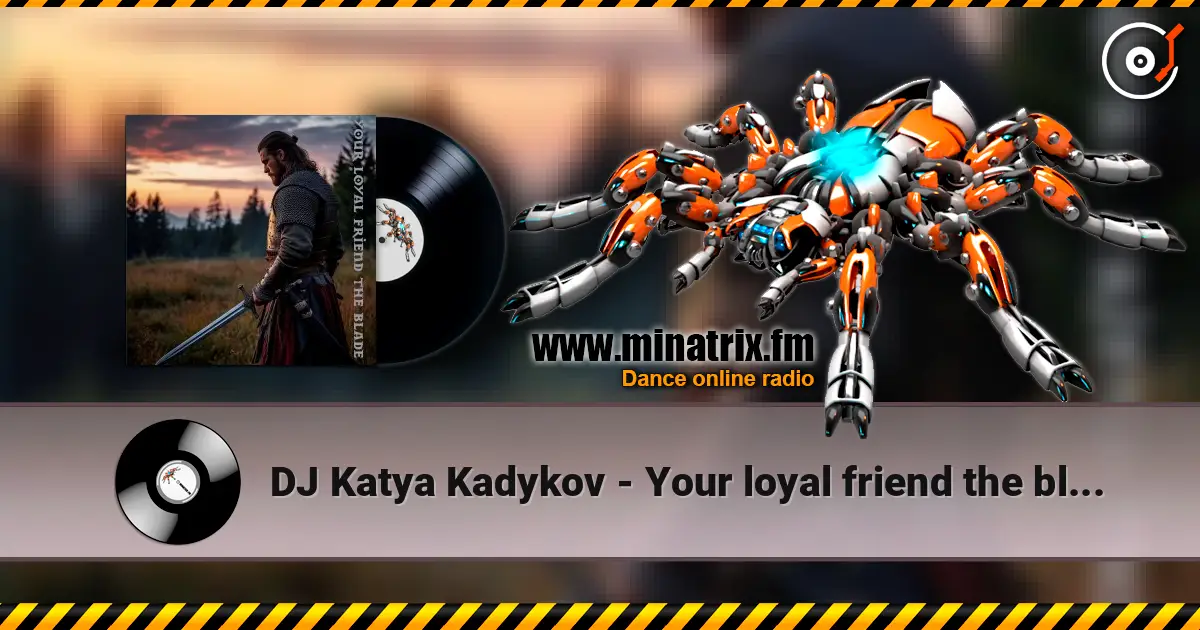 DJ Katya Kadykov - Your loyal friend the blade (minatrix_edition) 高品质在线收听 | Minatrix.FM