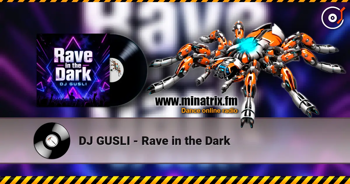 DJ GUSLI - Rave in the Dark 高品质在线收听 | Minatrix.FM