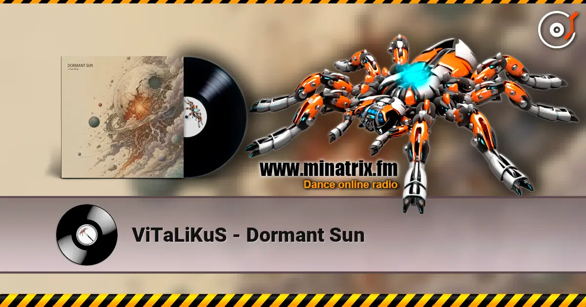 ViTaLiKuS - Dormant Sun 高品质在线收听 | Minatrix.FM