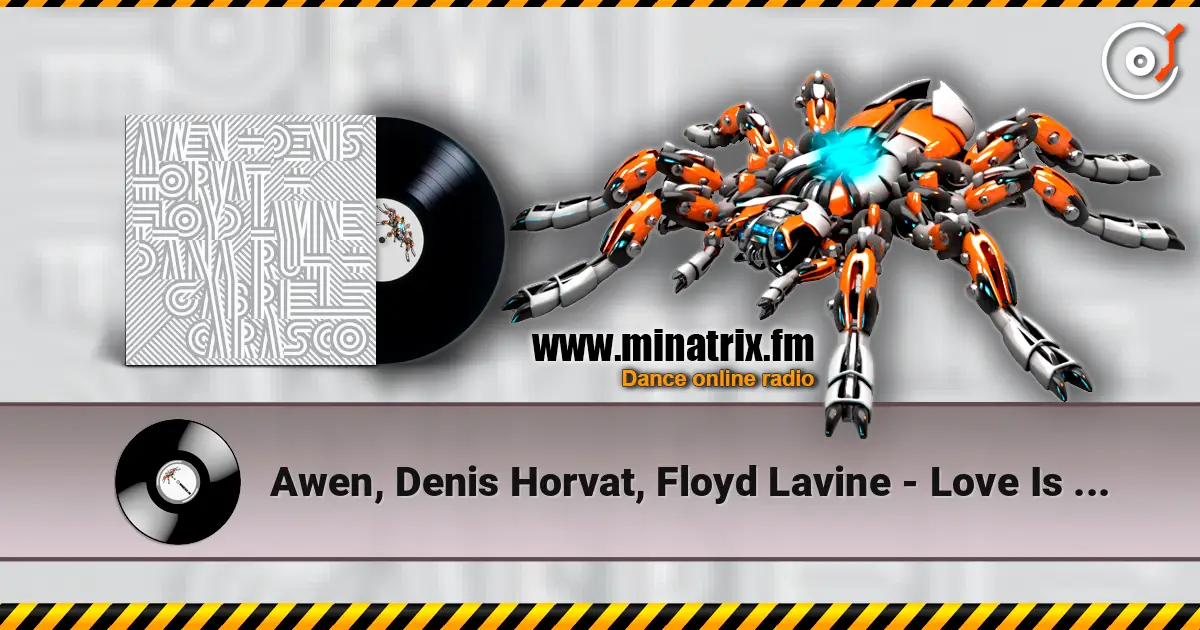 Awen, Denis Horvat, Floyd Lavine - Love Is Like Music 高品质在线收听 | Minatrix.FM