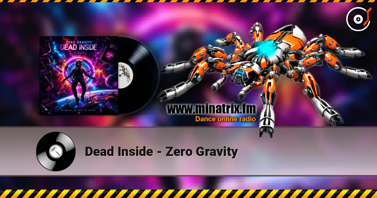 Dead Inside - Zero Gravity 高品质在线收听 | Minatrix.FM