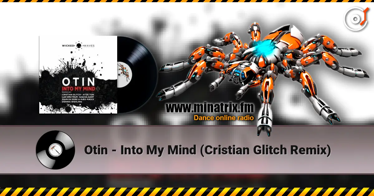 Otin - Into My Mind (Cristian Glitch Remix) 高品质在线收听 | Minatrix.FM