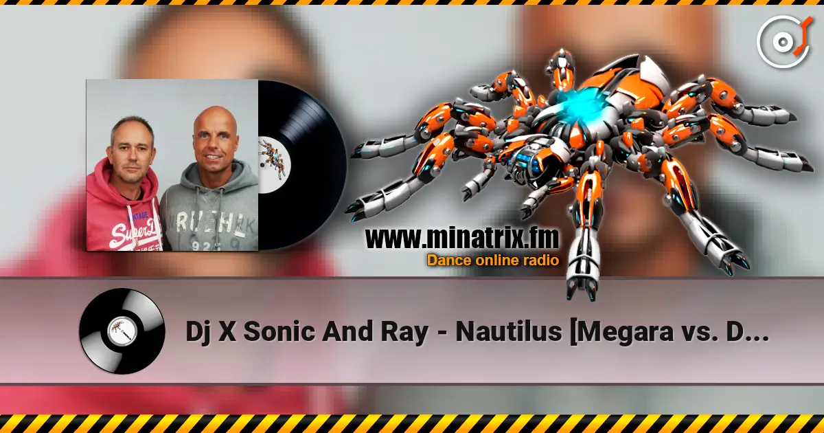 Dj X Sonic And Ray - Nautilus [Megara vs. DJ Lee Remix] 高品质在线收听 | Minatrix.FM