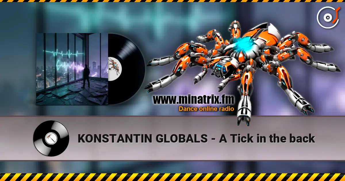 KONSTANTIN GLOBALS - A Tick in the back 高品质在线收听 | Minatrix.FM