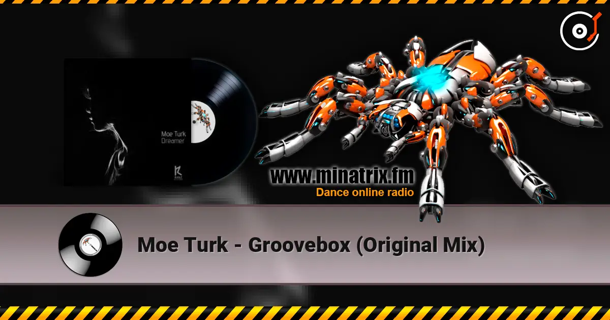 Moe Turk - Groovebox (Original Mix) 高品质在线收听 | Minatrix.FM