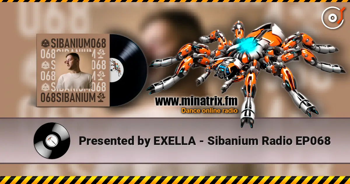 Presented by EXELLA - Sibanium Radio EP068 高品质在线收听 | Minatrix.FM