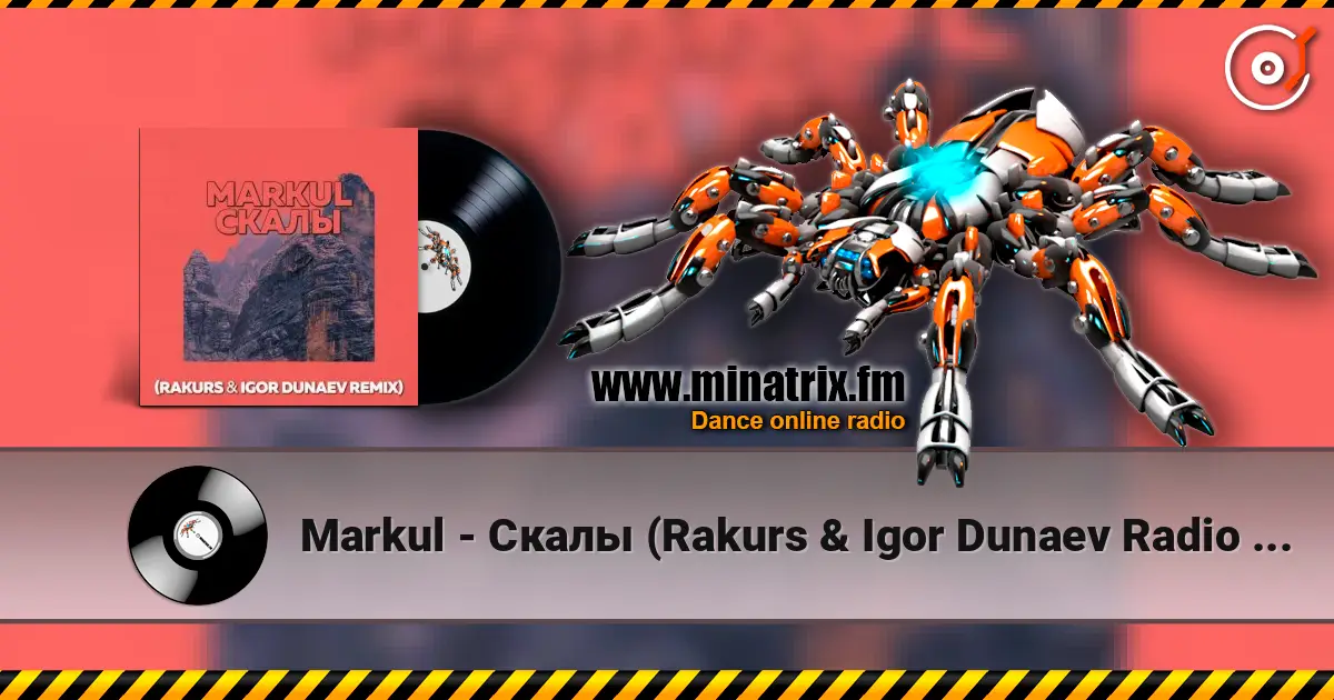 Markul - Скалы (Rakurs & Igor Dunaev Radio Edit) 高品质在线收听 | Minatrix.FM