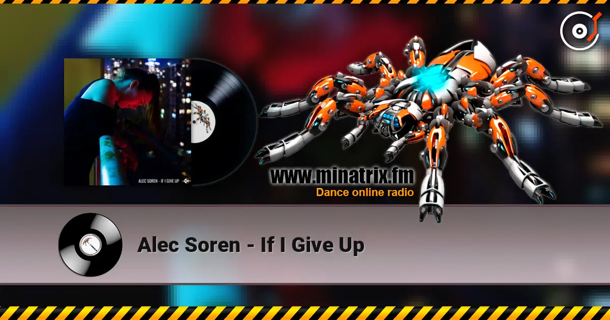 Alec Soren - If I Give Up 高品质在线收听 | Minatrix.FM