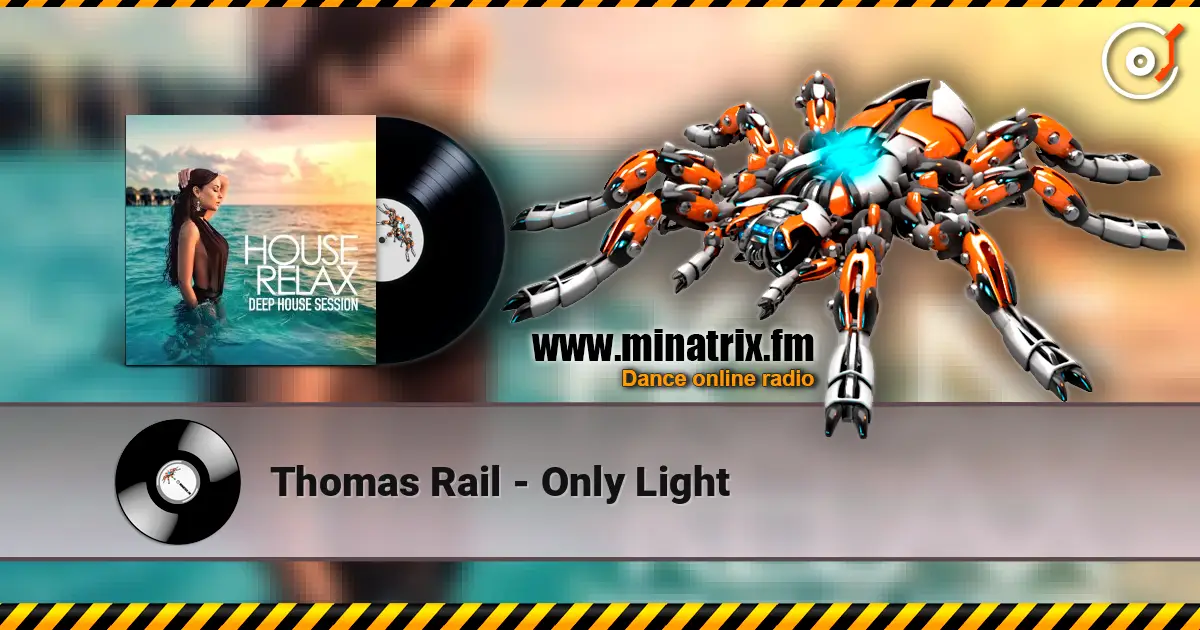 Thomas Rail - Only Light 高品质在线收听 | Minatrix.FM